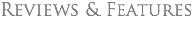 Reviews & Features